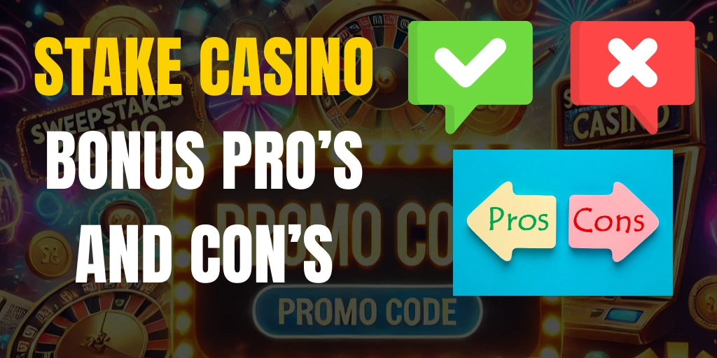 Stake Casino Bonus Pros and Cons