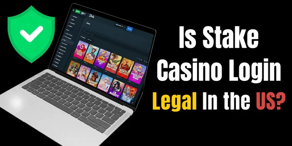 Is Stake Casino Login Legal In the US
